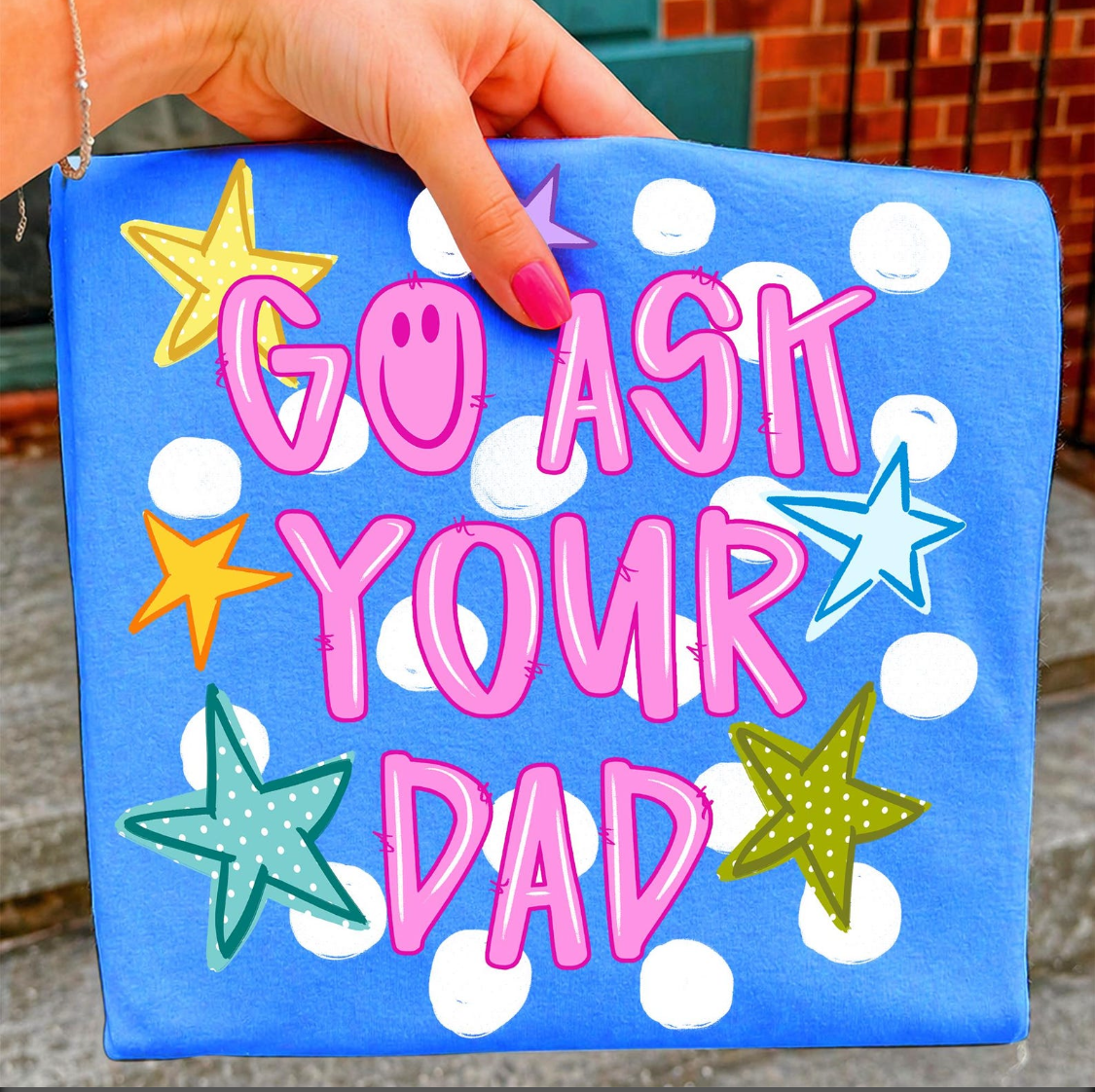 Go Ask Your Dad Tee