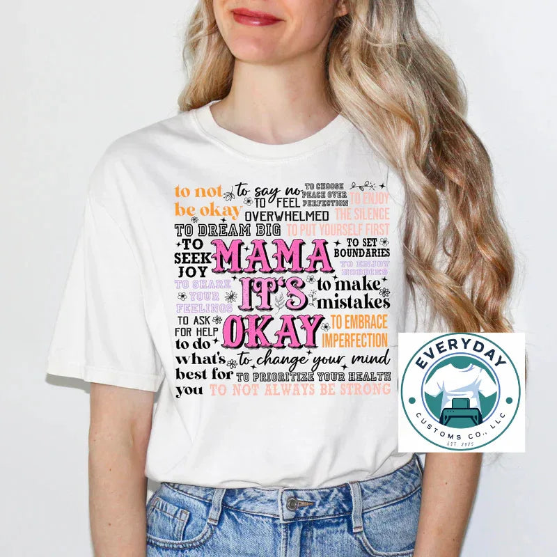 Everyday Customs Co. Mama It's Okay Graphic Tee - Crafted with Purpose | Everyday Customs Co. - T-Shirts