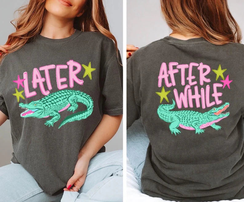 Everyday Customs Co. Later Gator Afterwhile Gator Graphic Tee - Crafted with Purpose | Everyday Customs Co. - T-Shirts
