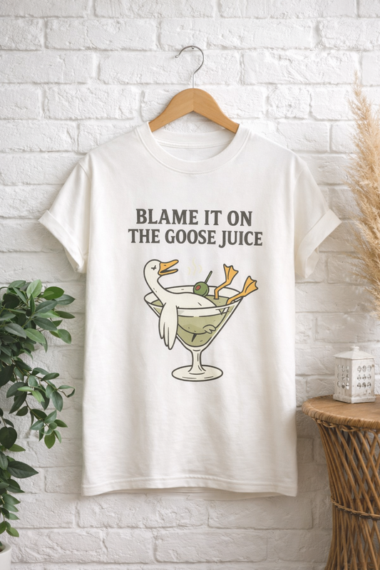 Everyday Customs Co. Blame It on The Goose Juice Graphic Tee - Custom In-House Print | Everyday Customs Co. - T-Shirts