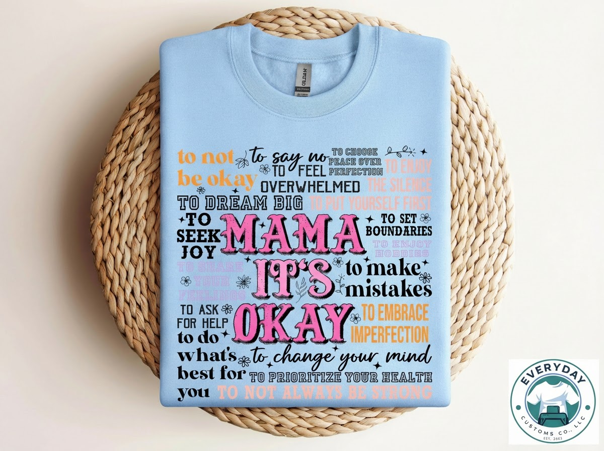 Everyday Customs Co. Mama It's Okay Graphic Tee - Crafted with Purpose | Everyday Customs Co. - T-Shirts