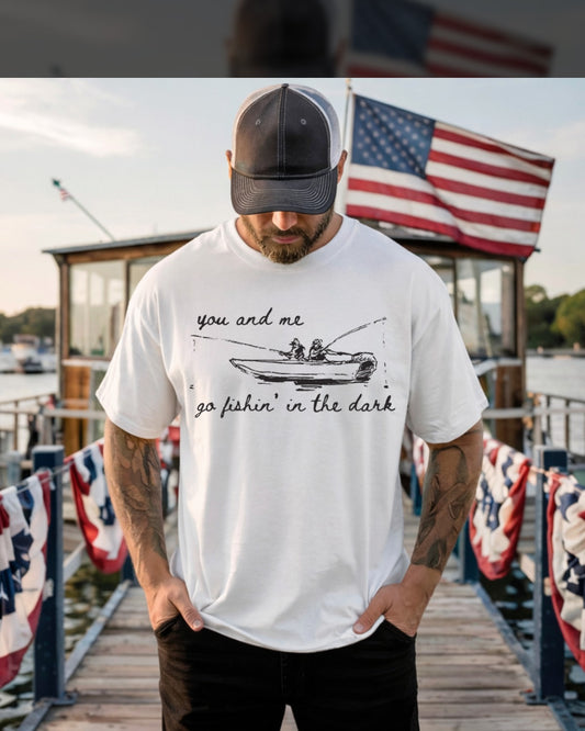You and Me Go Fishin in the Dark Tee - Comfort Colors Graphic Tee | Everyday Customs Co.