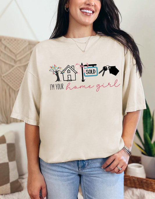 Realtor Shirt – I'm Your Home Girl, Real Estate Tee, Sold Sign, Keys
