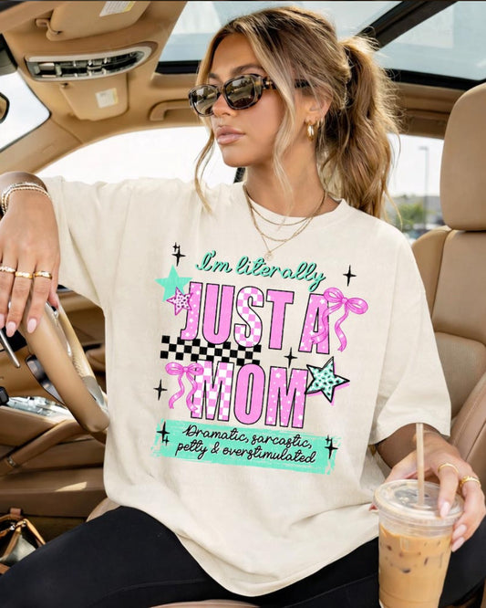Im Literally Just A Mom Tee - Comfort Colors Graphic Tee | Everyday Customs Co.