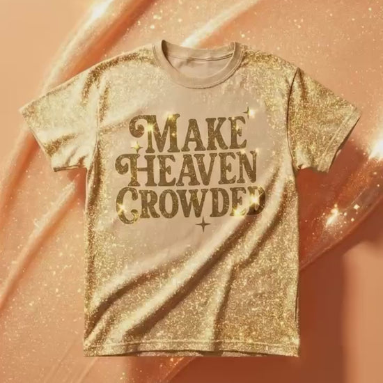 Make Heaven Crowded T-Shirt | Minimalist Christian Tee