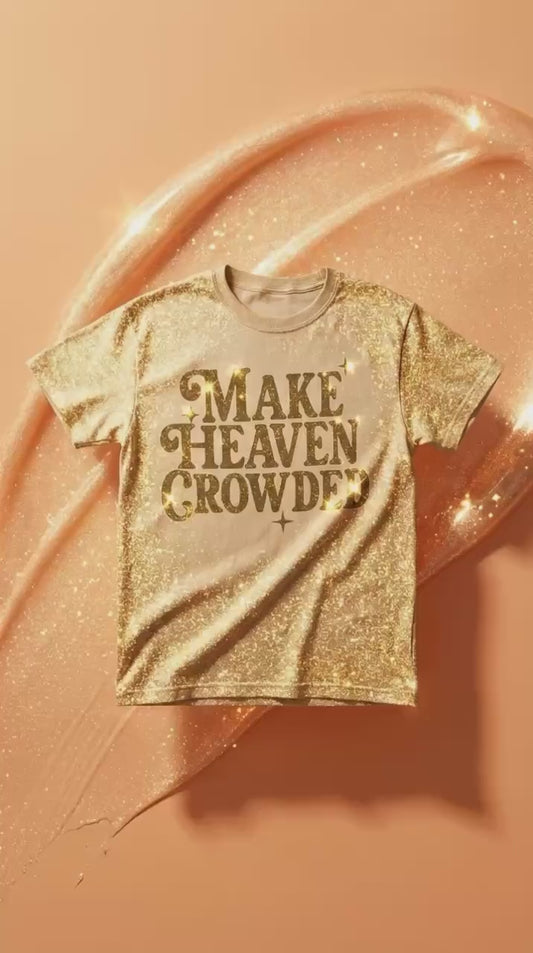 Make Heaven Crowded T-Shirt | Minimalist Christian Tee