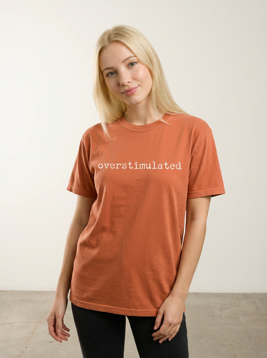 Everyday Customs Co. Overstimulated Comfort Colors T-Shirt - Minimalist Graphic Tee | Everyday Customs Co. - T-Shirts